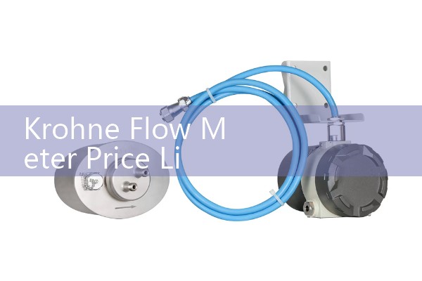 Krohne Flow Meter Price List: Sourcing Cost-Effective Industrial Sensors vs Premium Systems