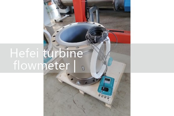 Hefei turbine flowmeter